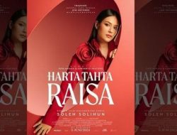 Film “Harta Tahta Raisa”, Kupas Tuntas Kehidupan Raisa