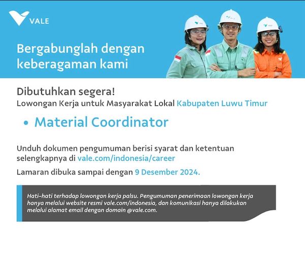 PT Vale Buka Loker Koordinator Material Bagi Warga Lutim Hingga 9 Desember 2024