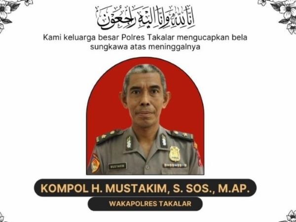 Innalillahi, Wakapolres Takalar Kompol Mustakim Meninggal Dunia