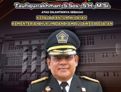 Taufiqqurakhman Kini Jabat Kepala Kakanwil Kemenkumhan Sulsel